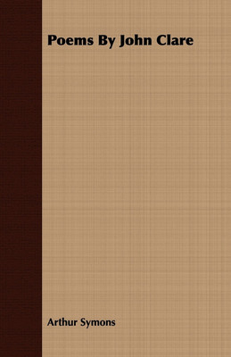 Poems By John Clare(English, Paperback, Symons Arthur)