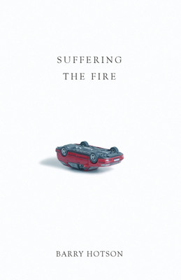Suffering the Fire(English, Paperback, Hotson Barry)