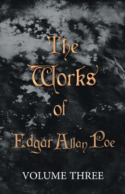 The Works Of Edgar Allan Poe - Volume Three(English, Paperback, Poe Edgar Allan)