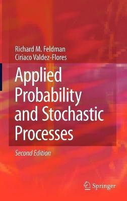 Applied Probability and Stochastic Processes(English, Hardcover, Feldman Richard M.)
