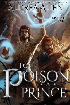 To Poison a Prince(English, Paperback, Alien Aldrea)