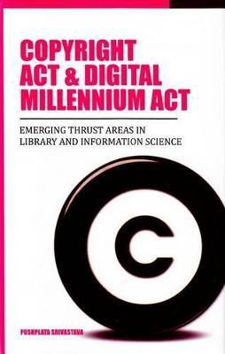 Copyright ACT & Digital Millennium ACT(English, Hardcover, Srivastava Pushplata)