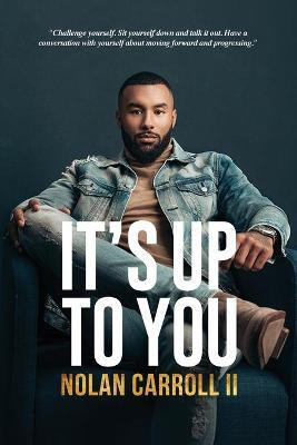 It's Up To You(English, Paperback, Carroll Nolan II)
