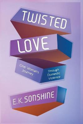 Twisted Love(English, Paperback, Sonshine E K)