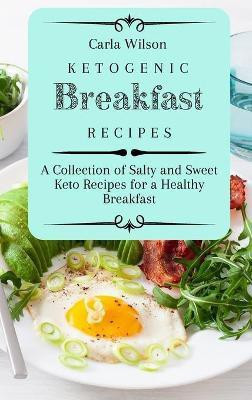 Ketogenic Breakfast Recipes(English, Hardcover, Wilson Carla)