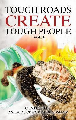 Tough Roads Create Tough People(English, Hardcover, Duckworth-Bradshaw Anita)