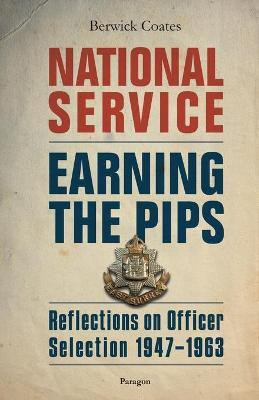 National Service - Earning the Pips(English, Paperback, Coates Berwick)