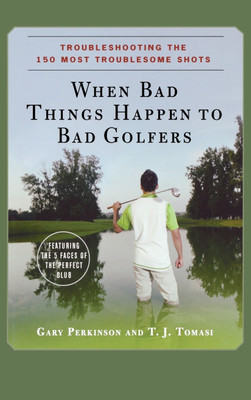 When Bad Things Happen to Bad Golfers(English, Hardcover, Perkinson Gary)