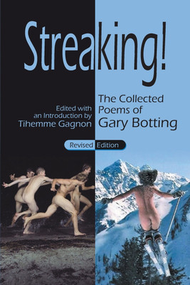 Streaking! The Collected Poems of Gary Botting - Revised Edition(English, Paperback, Botting Gary)