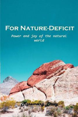 For Nature-Deficit(English, Paperback, Rosemary Doug)