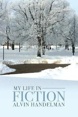 My Life in Fiction(English, Paperback, Handelman Alvin)