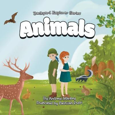 Animals (Backyard Explorer Series Book 2)(English, Paperback, Markey Andrew)