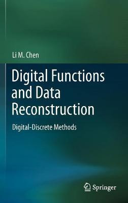 Digital Functions and Data Reconstruction(English, Hardcover, Chen Li)