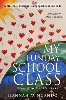My Funday School Class(English, Paperback, Ngando Mph Dhsc Hannah M MD PhD)