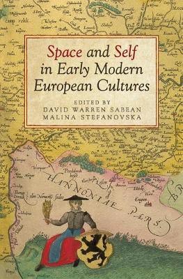 Space and Self in Early Modern European Cultures(English, Hardcover, unknown)