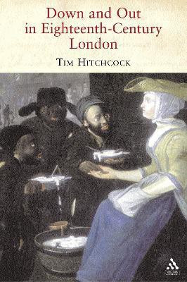 Down and Out in Eighteenth-Century London(English, Paperback, Hitchcock Tim)