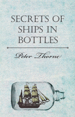 Secrets of Ships in Bottles(English, Paperback, Thorne Peter)