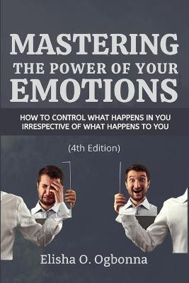 Mastering the Power of your Emotions(English, Paperback, Ogbonna Elisha O)