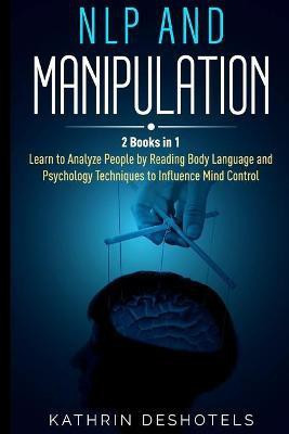 NLP and Manipulation(English, Paperback, Deshotels Kathrin)