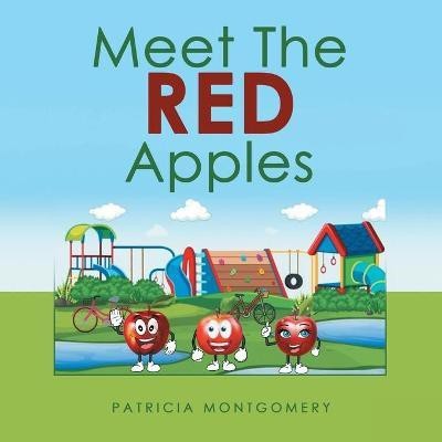 Meet the Red Apples(English, Paperback, Montgomery Patricia)