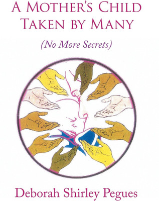 A Mother's Child - Taken by Many(English, Hardcover, Pegues Deborah Shirley)