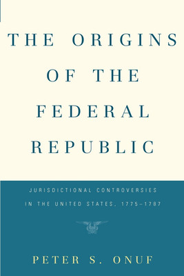 The Origins of the Federal Republic(English, Paperback, Onuf Peter S.)