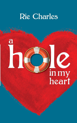 A Hole in My Heart(English, Paperback, Charles Rie)