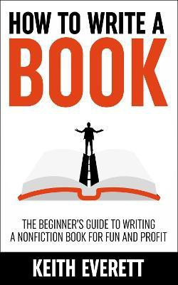 How To Write A Book(English, Hardcover, Everett Keith)