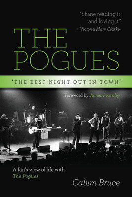 The Pogues - 'The best night out in town'(English, Paperback, Bruce Calum)