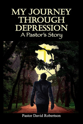 My Journey Through Depression(English, Paperback, Robertson Pastor David)