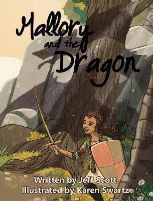 Mallory and the Dragon(English, Hardcover, Scott Jeffrey)