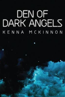 Den of Dark Angels(English, Paperback, McKinnon Kenna)