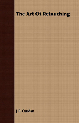 The Art Of Retouching(English, Paperback, Ourdan J P.)