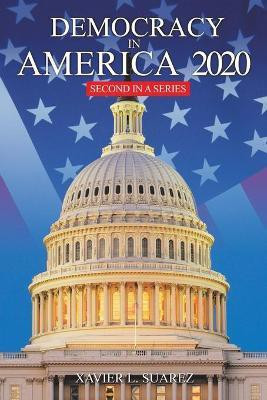 Democracy in America 2020(English, Paperback, Suarez Xavier L)