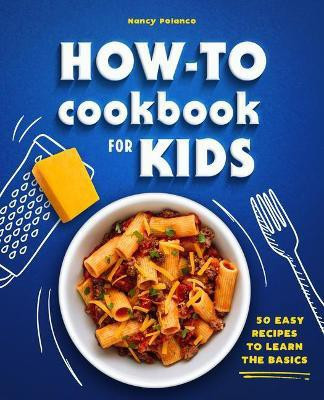 How-To Cookbook for Kids(English, Paperback, Polanco Nancy)
