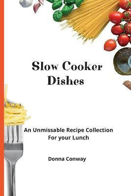 Slow Cooker Dishes(English, Paperback, Conway Donna)