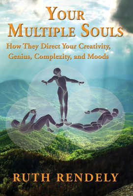 Your Multiple Souls - How They Direct Your Creativity, Genius, Complexity, and Moods(English, Hardcover, Rendely Ruth)