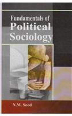 Fundamentals of Political Sociology(English, Hardcover, Sood N. M.)