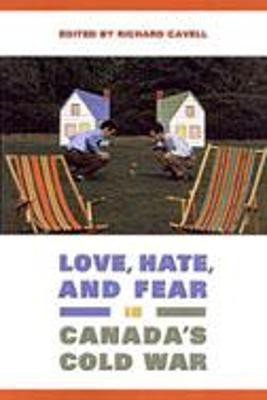 Love, Hate, and Fear in Canada's Cold War(English, Hardcover, unknown)