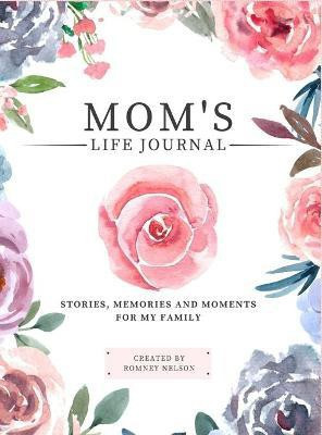 Mom's Life Journal(English, Hardcover, Nelson Romney)