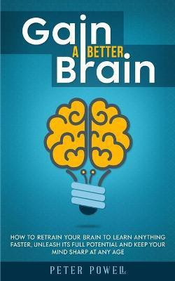Gain a Better Brain(English, Paperback, Powell Peter)