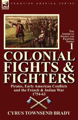 Colonial Fights & Fighters(English, Paperback, Brady Cyrus Townsend)