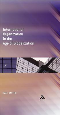 International Organization in the Age of Globalization(English, Paperback, Taylor Paul)