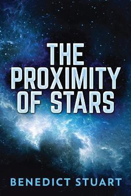 The Proximity Of Stars(English, Paperback, Stuart Benedict)