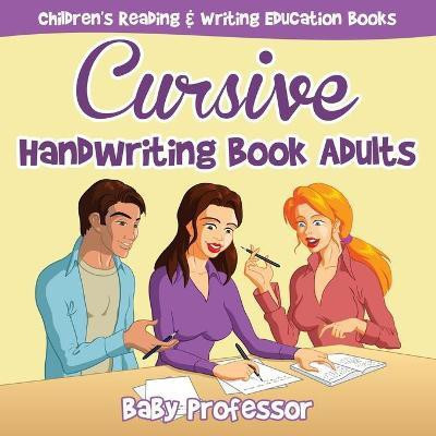 Cursive Handwriting Book Adults(English, Paperback, Baby Professor)