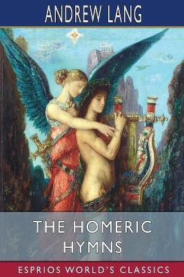 The Homeric Hymns (Esprios Classics)(English, Paperback, Lang Andrew)