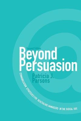 Beyond Persuasion(English, Paperback, Parsons Patricia J.)