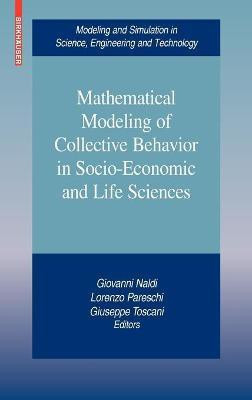 Mathematical Modeling of Collective Behavior in Socio-Economic and Life Sciences(English, Hardcover, unknown)