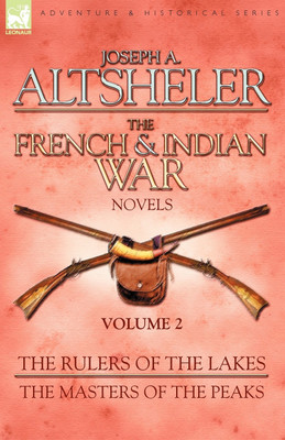 The French & Indian War Novels(English, Paperback, Altsheler Joseph a)