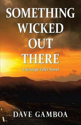 Something Wicked out There(English, Paperback, Gamboa Dave)